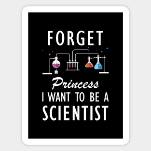 Science Student - Forget Princess I want to be a scientist w Magnet